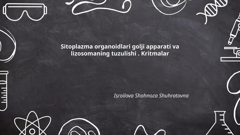 Sitoplazma organoidlari golji apparati va lizosomaning tuzulishi. Kritmalar
