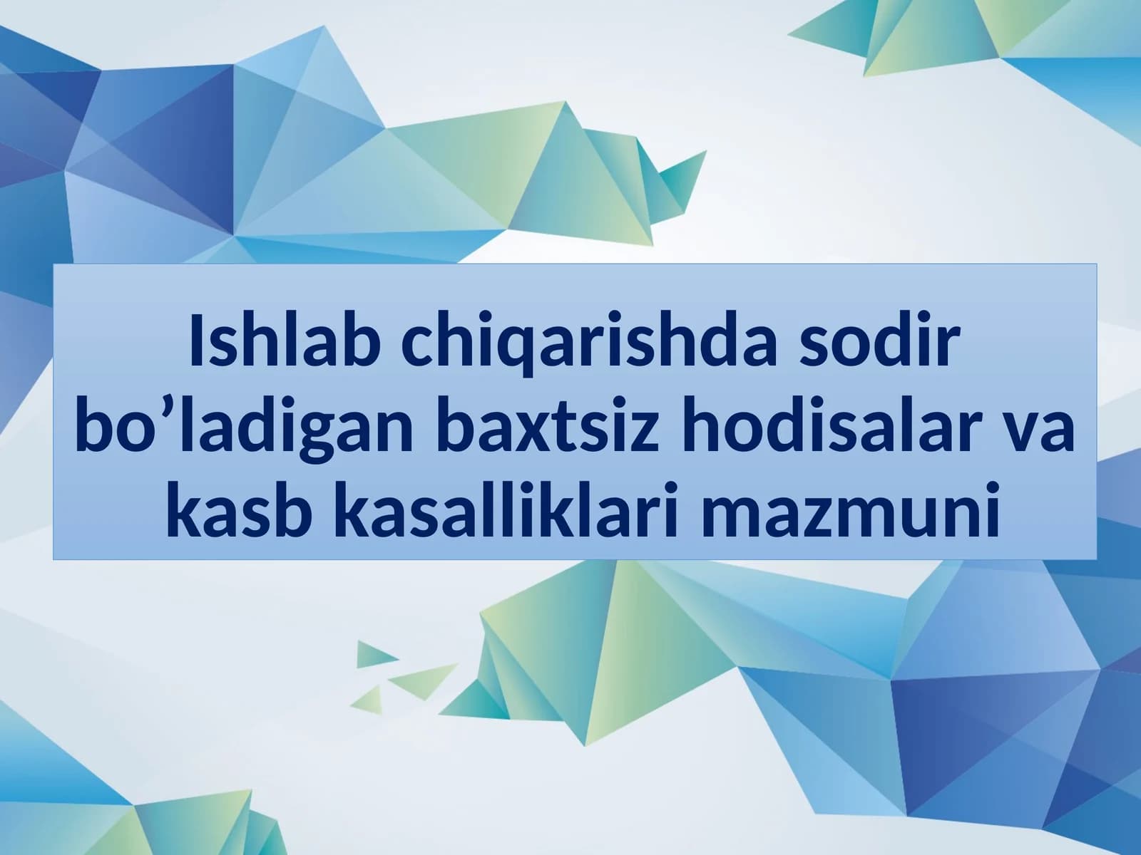 Ishlab chiqarishda sodir bo’ladigan baxtsizhodisalar va kasb kasalliklari mazmuni