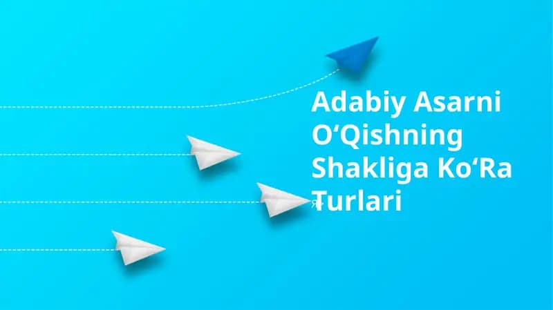 Adabiy Asarni OʻQishning Shakliga KoʻRa Turlari