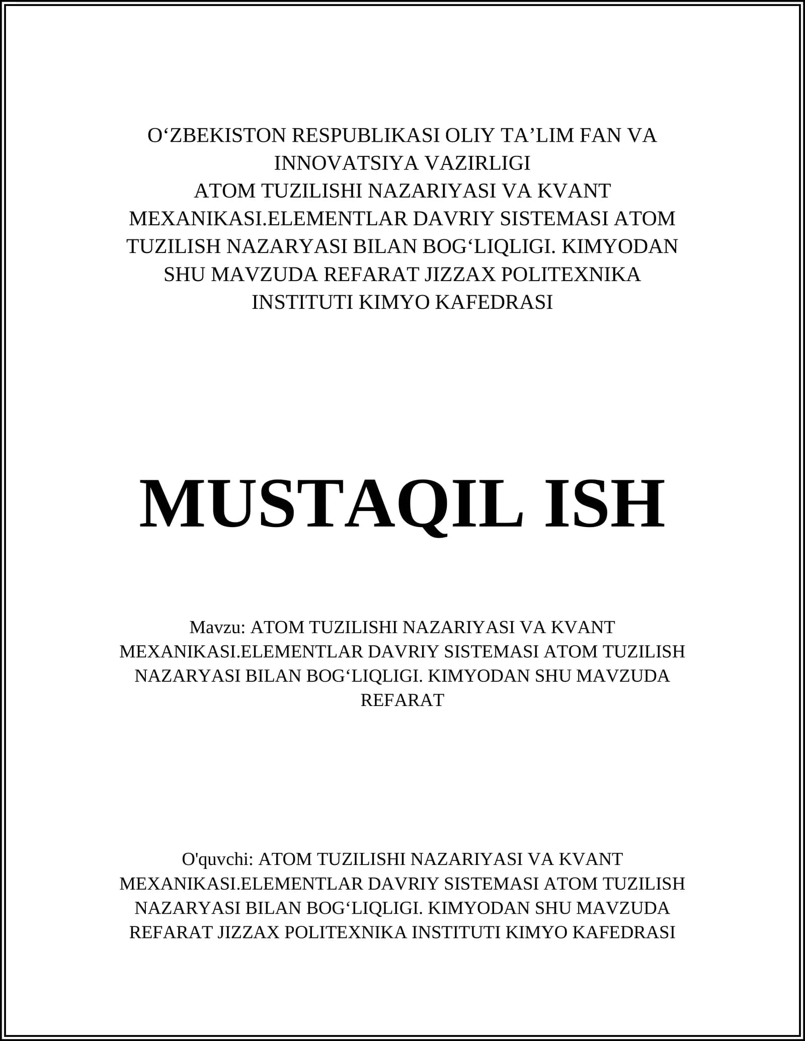 ATOM TUZILISHI NAZARIYASI VA KVANT MEXANIKASI.ELEMENTLAR DAVRIY SISTEMASI ATOM TUZILISH NAZARYASI BILAN BOGʻLIQLIGI. KIMYODAN SHU MAVZUDA REFARAT