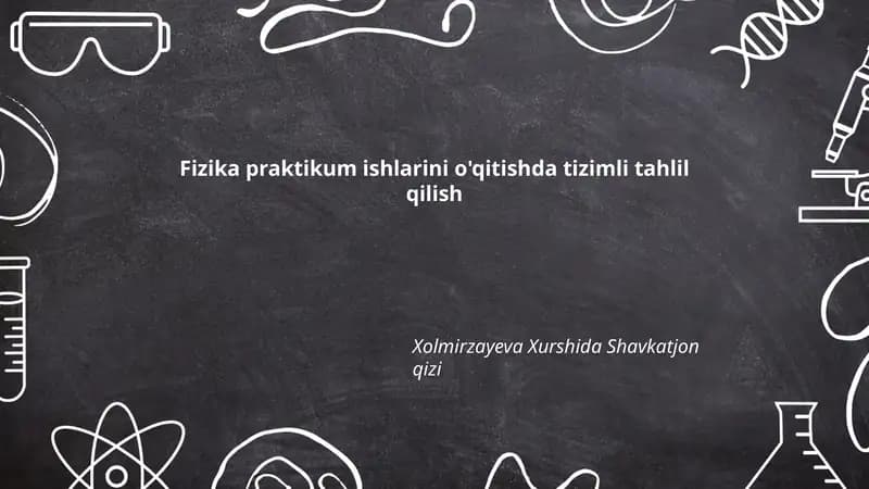 Fizika praktikum ishlarini o'qitishda tizimli tahlil qilish