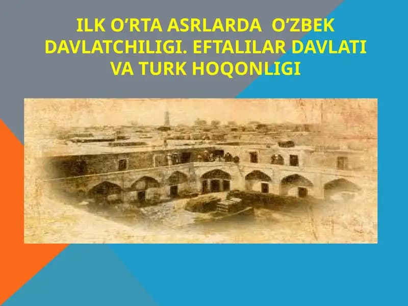 iLKO’RTA ASRLARDA O’ZBEK DAVLATCHILIGI. EFTALILAR DAVLATI VA TURK HOQONLIGI