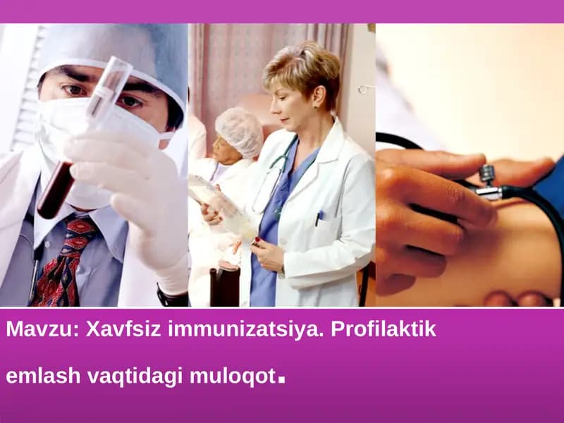 Xavfsiz immunitatsiya. Profilaktik emlash vaqti dagi muloqot