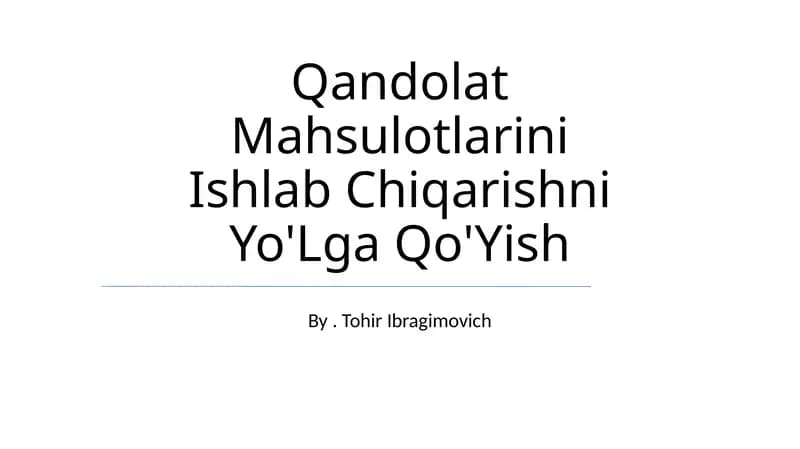 Qandolat Mahsulotlarini Ishlab Chiqarishni Yo'Lga Qo'Yish