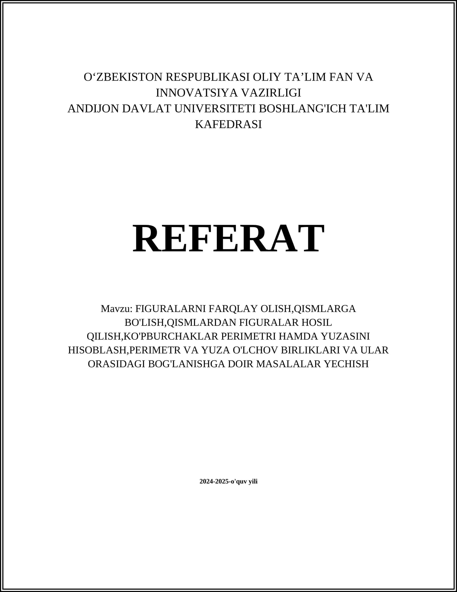 FIGURALARNI FARQLAY OLISH,QISMLARGA BO'LISH,QISMLARDAN FIGURALAR HOSIL QILISH,KO'PBURCHAKLAR PERIMETRI HAMDA YUZASINI HISOBLASH,PERIMETR VA YUZA O'LCHOV BIRLIKLARI VA ULAR ORASIDAGI BOG'LANISHGA DOIR MASALALAR YECHISH