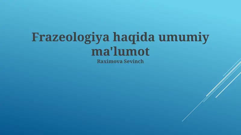 Frazeologiya haqida umumiy ma'lumot