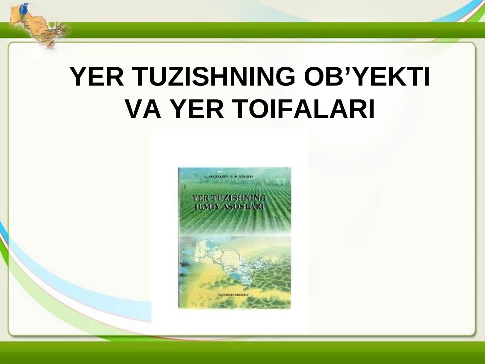 YER TUZISHNING OB’YEKTI VA YER TOIFALARI