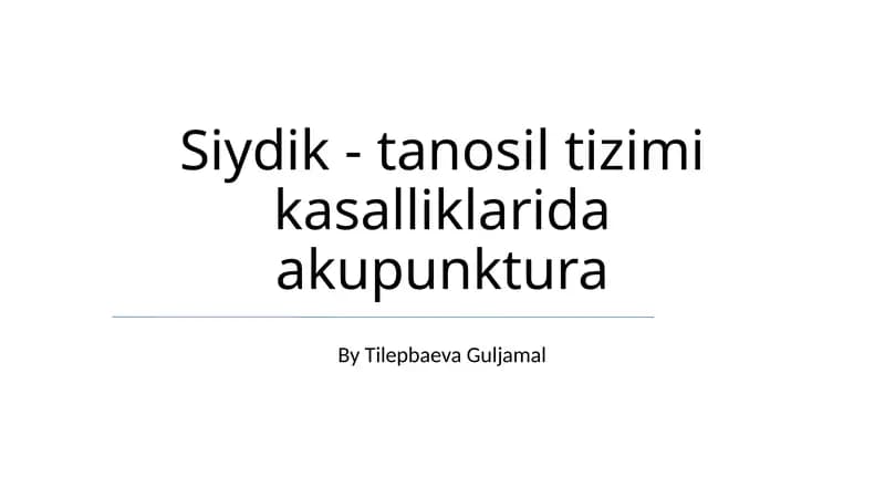 Siydik - tanosil tizimi kasalliklarida akupunktura
