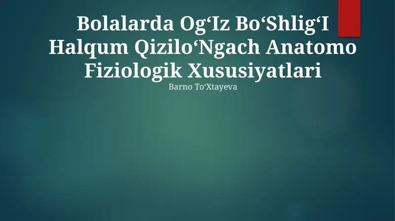 Bolalarda OgʻIz BoʻShligʻI Halqum QiziloʻNgach Anatomo Fiziologik Xususiyatlari