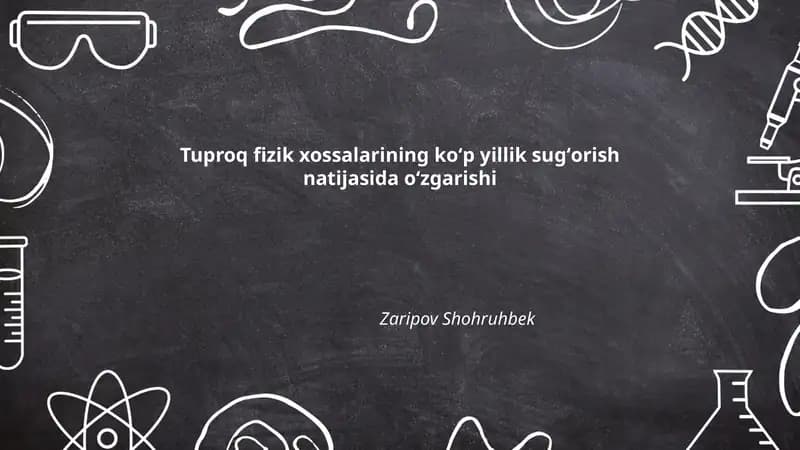 Tuproq fizik xossalarining koʻp yillik sugʻorish natijasida oʻzgarishi