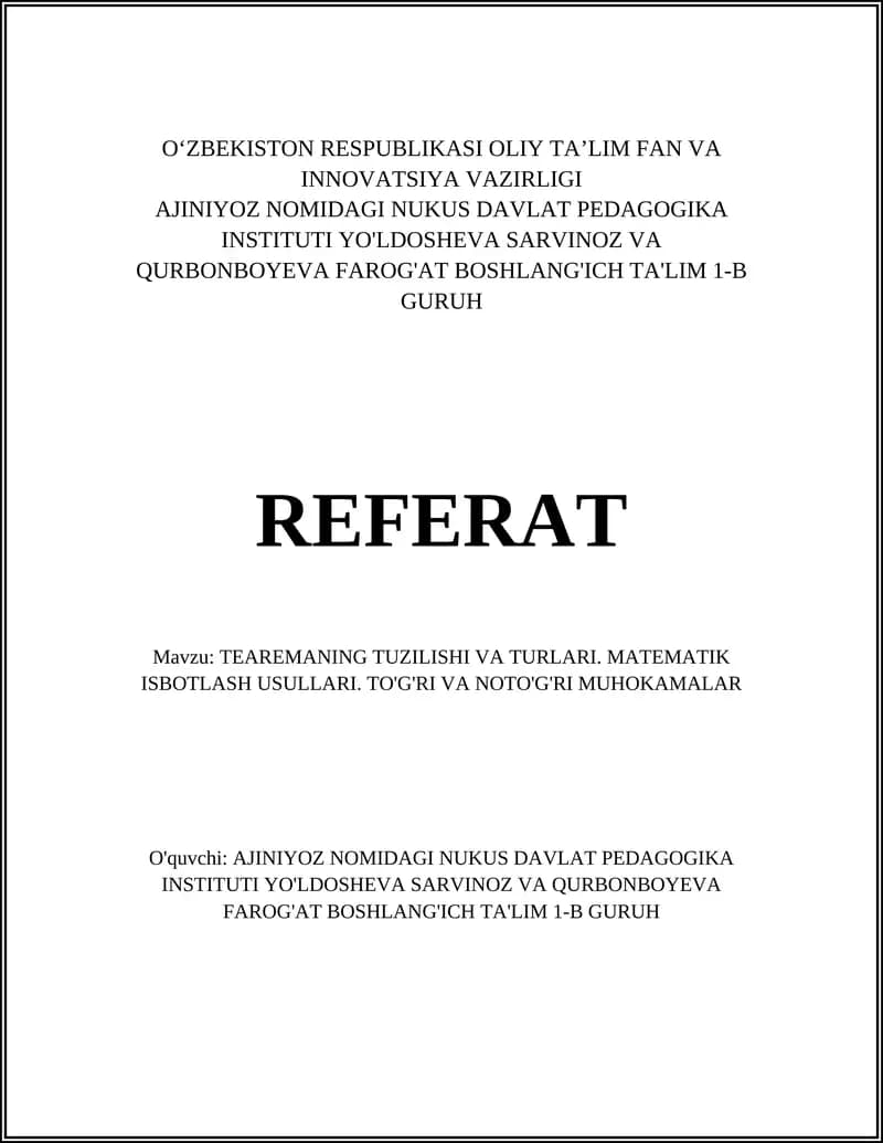 TEAREMANING TUZILISHI VA TURLARI. MATEMATIK ISBOTLASH USULLARI. TO'G'RI VA NOTO'G'RI MUHOKAMALAR