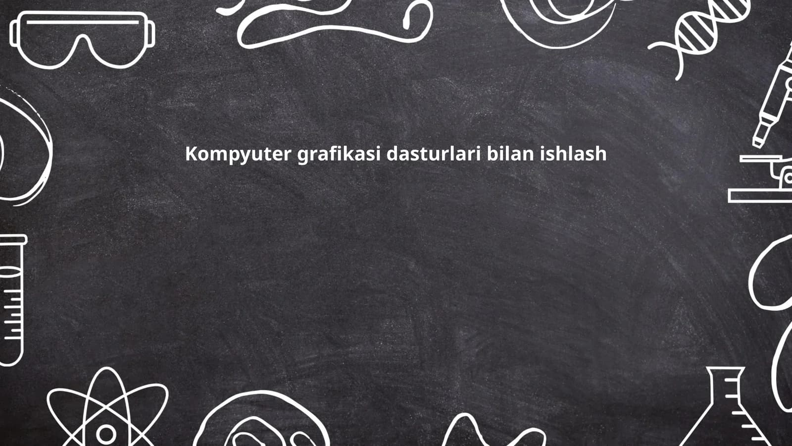 Kompyuter grafikasi dasturlari bilan ishlash