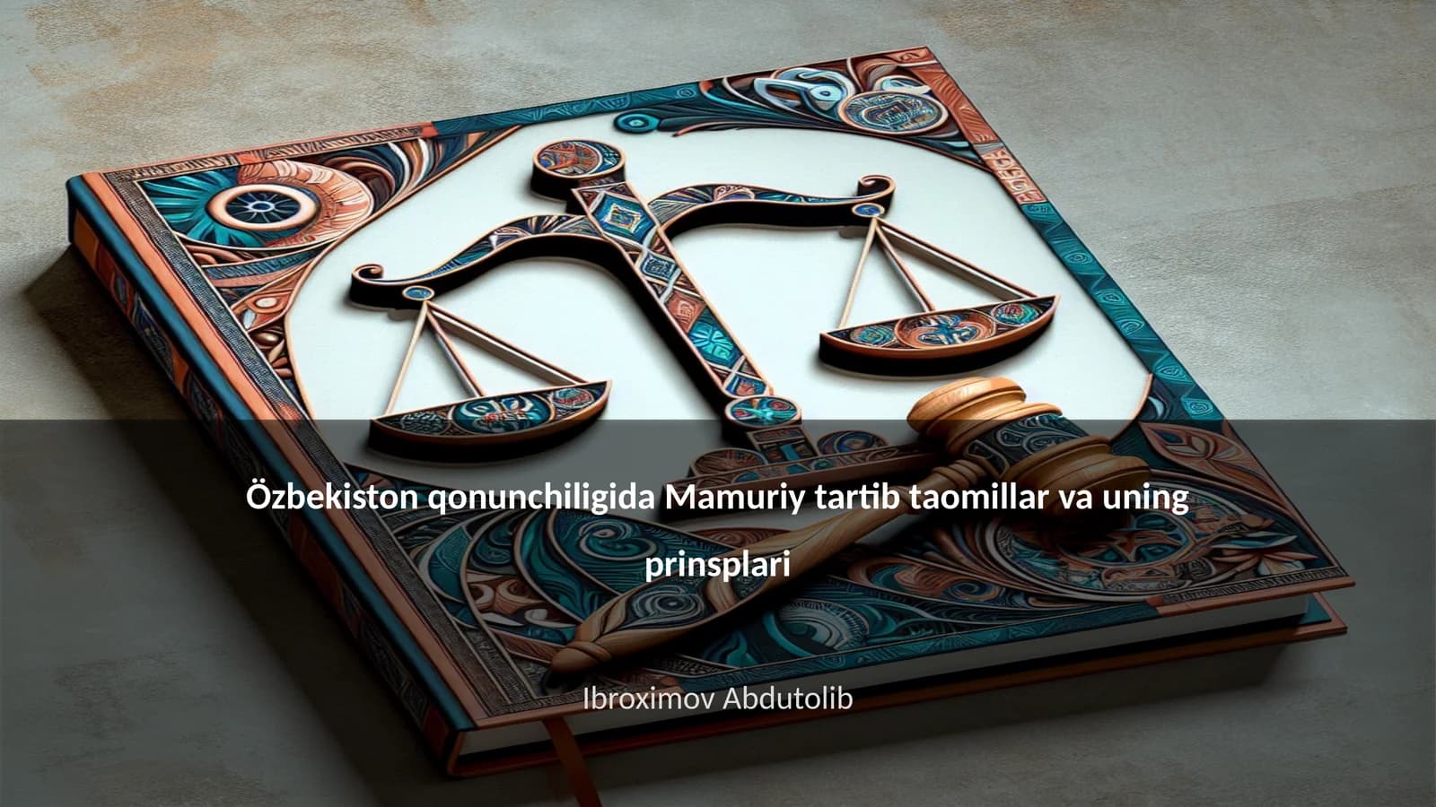 Özbekiston qonunchiligida Mamuriy tartib taomillar va uning prinsplari