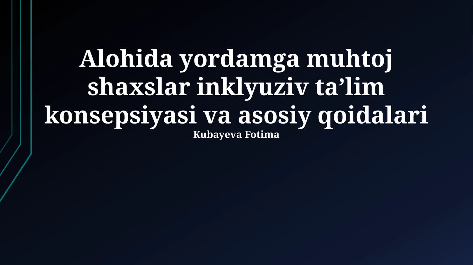 Alohida yordamga muhtoj shaxslar inklyuziv taʼlim konsepsiyasi va asosiy qoidalari