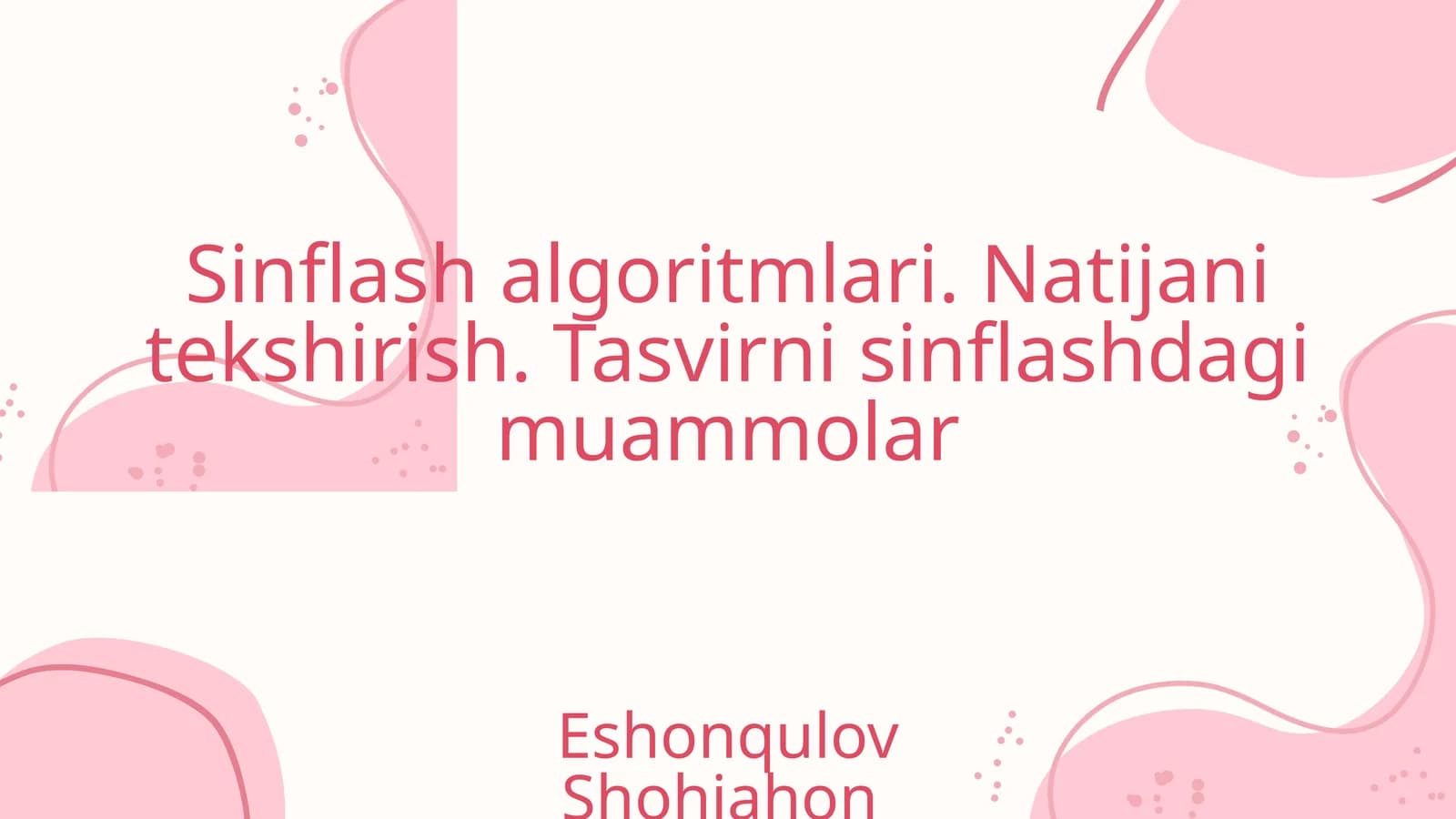 Sinflash algoritmlari. Natijani tekshirish. Tasvirni sinflashdagi muammolar