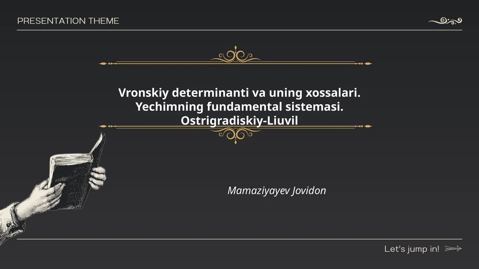 Vronskiy determinanti va uning xossalari. Yechimning fundamental sistemasi. Ostrigradiskiy-Liuvil