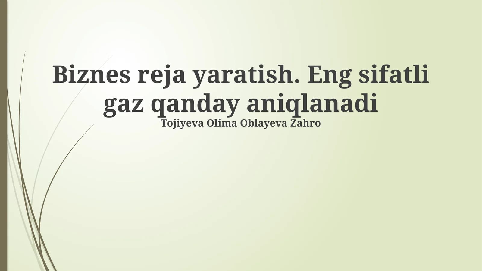 Biznes-reja yaratish. Eng sifatli gaz qanday aniqlanadi