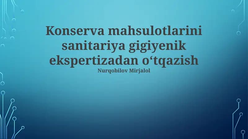 Konserva mahsulotlarini sanitariya gigiyenik ekspertizadan oʻtqazish