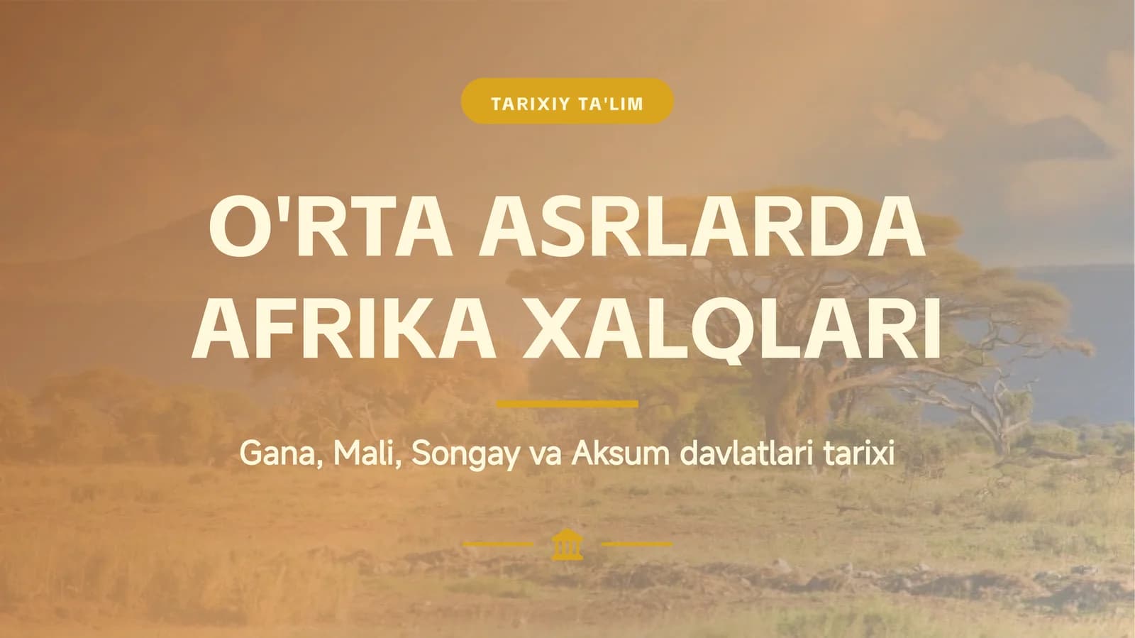 7-sinf Jahon tarixi O'rta Asrlarda Afrika Xalqlari mavzusi
