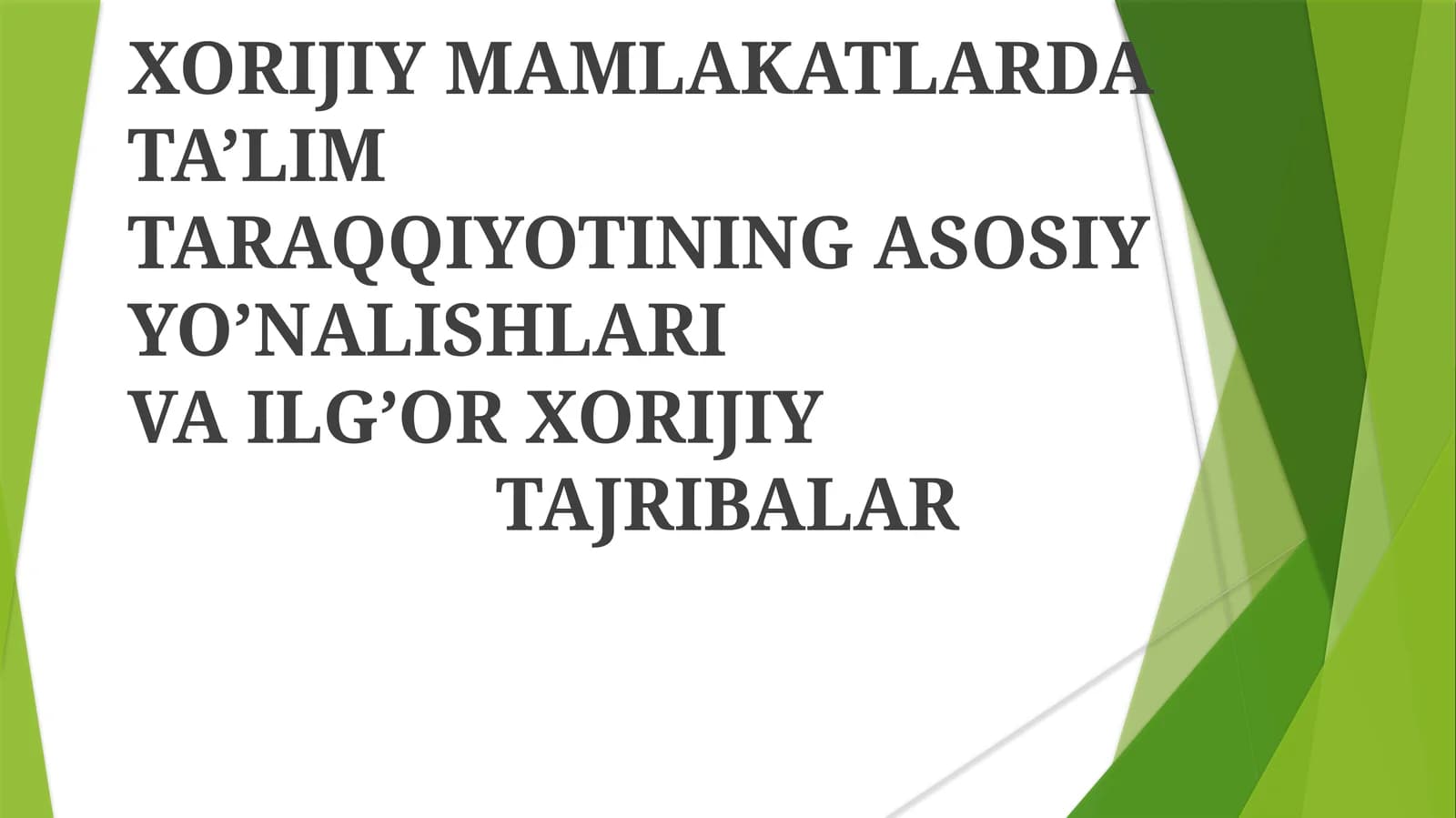 XORIJIY MAMLAKATLARDA TA’LIM TARAQQIYOTINING ASOSIY YO’NALISHLARI VA ILG’OR XORIJIY TAJRIBALAR