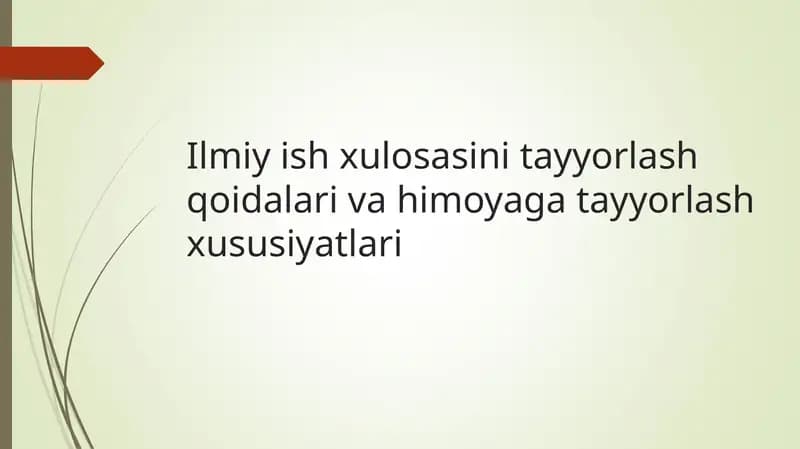 Ilmiy ish xulosasini tayyorlash qoidalari va himoyaga tayyorlash xususiyatlari
