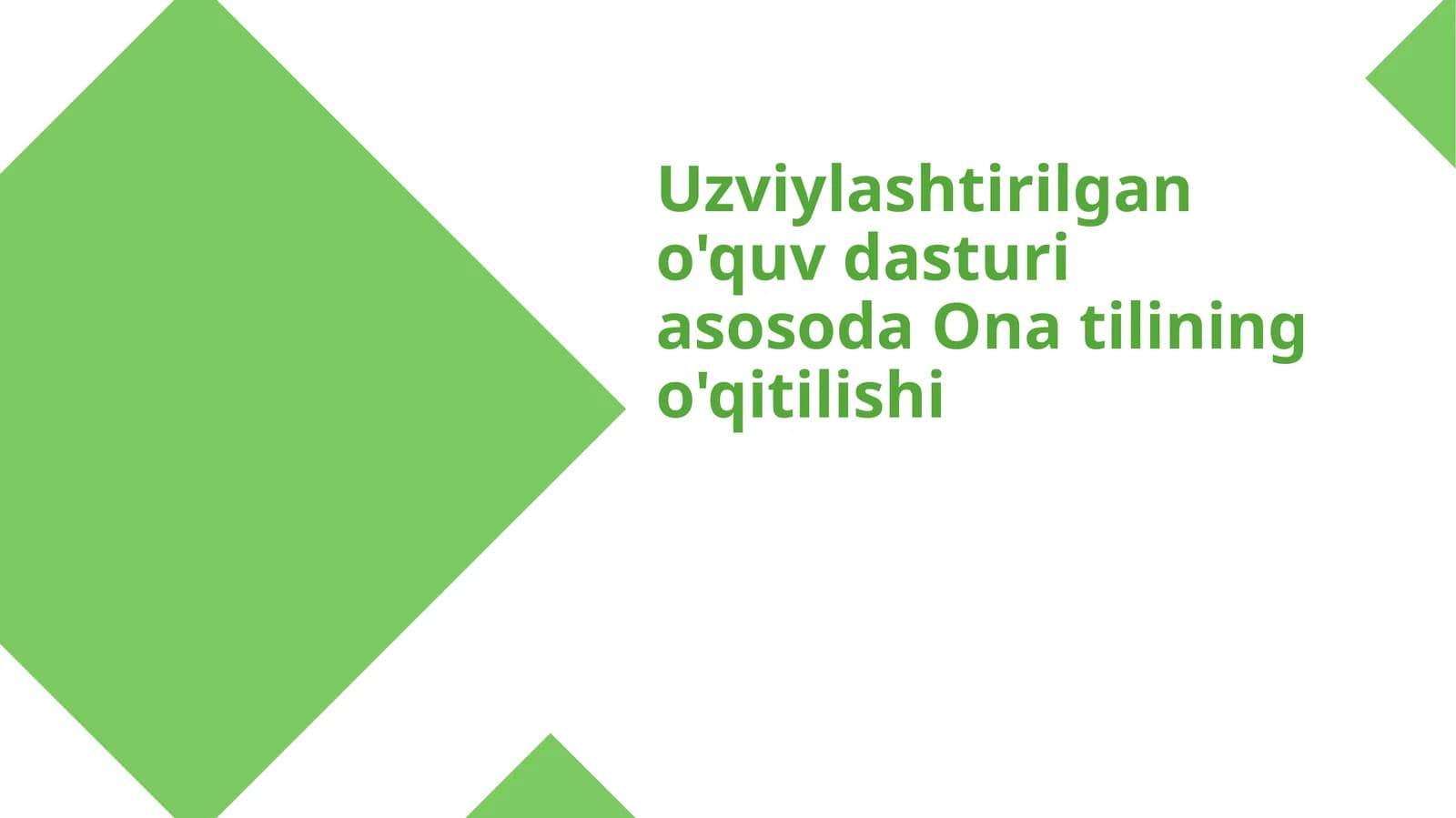 Uzviylashtirilgan o'quv dasturi asosoda Ona tilining o'qitilishi