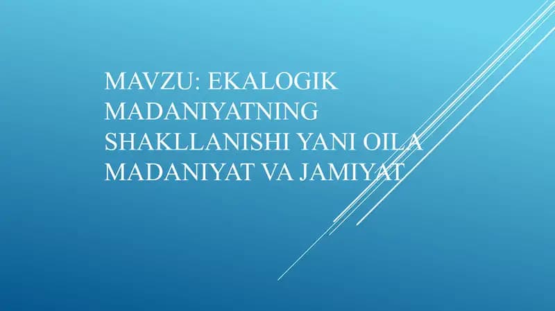 Ekologik madaniyatning shakllanishi yani oila madaniyat va jamiyat