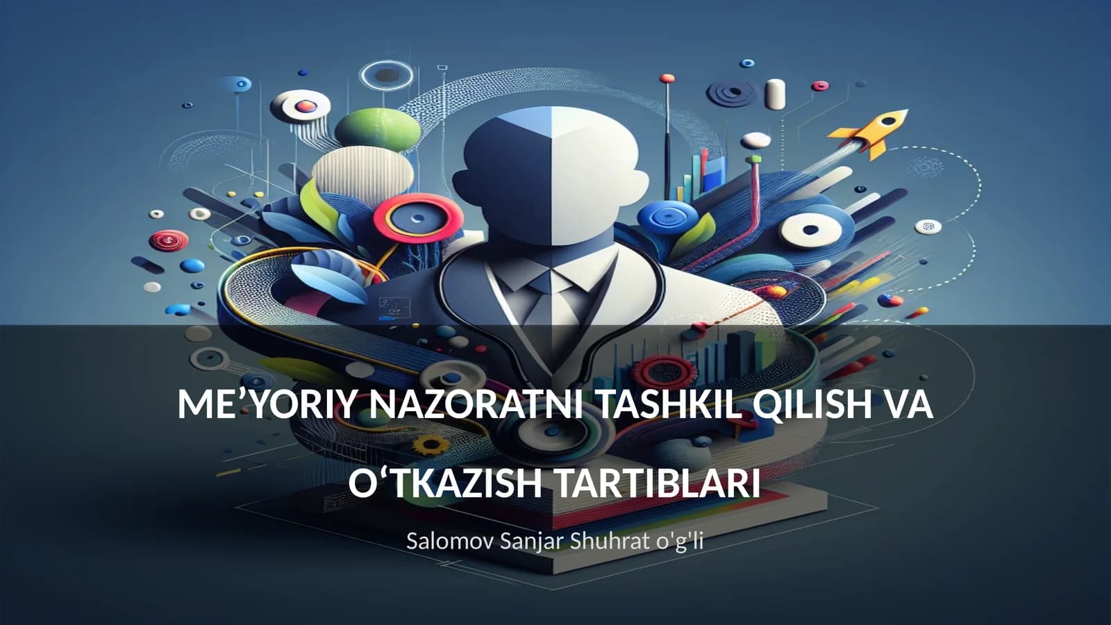 ME’YORIY NAZORATNI TASHKIL QILISH VA OʻTKAZISH TARTIBLARI