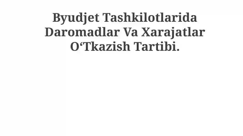 Byudjet Tashkilotlarida Daromadlar Va Xarajatlar O‘Tkazish Tartibi