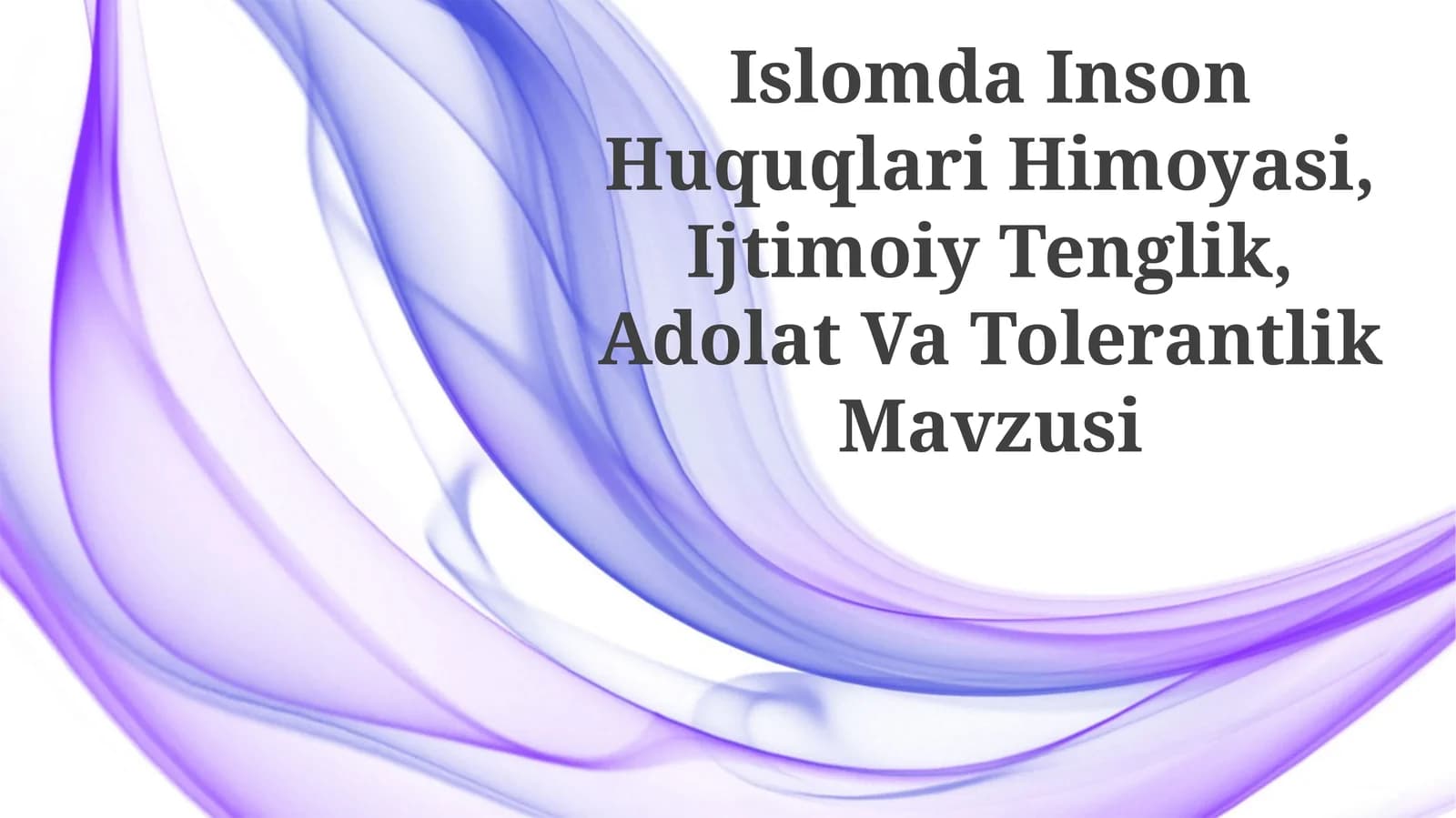 Islomda Inson Huquqlari Himoyasi, Ijtimoiy Tenglik, Adolat Va Tolerantlik Mavzusi