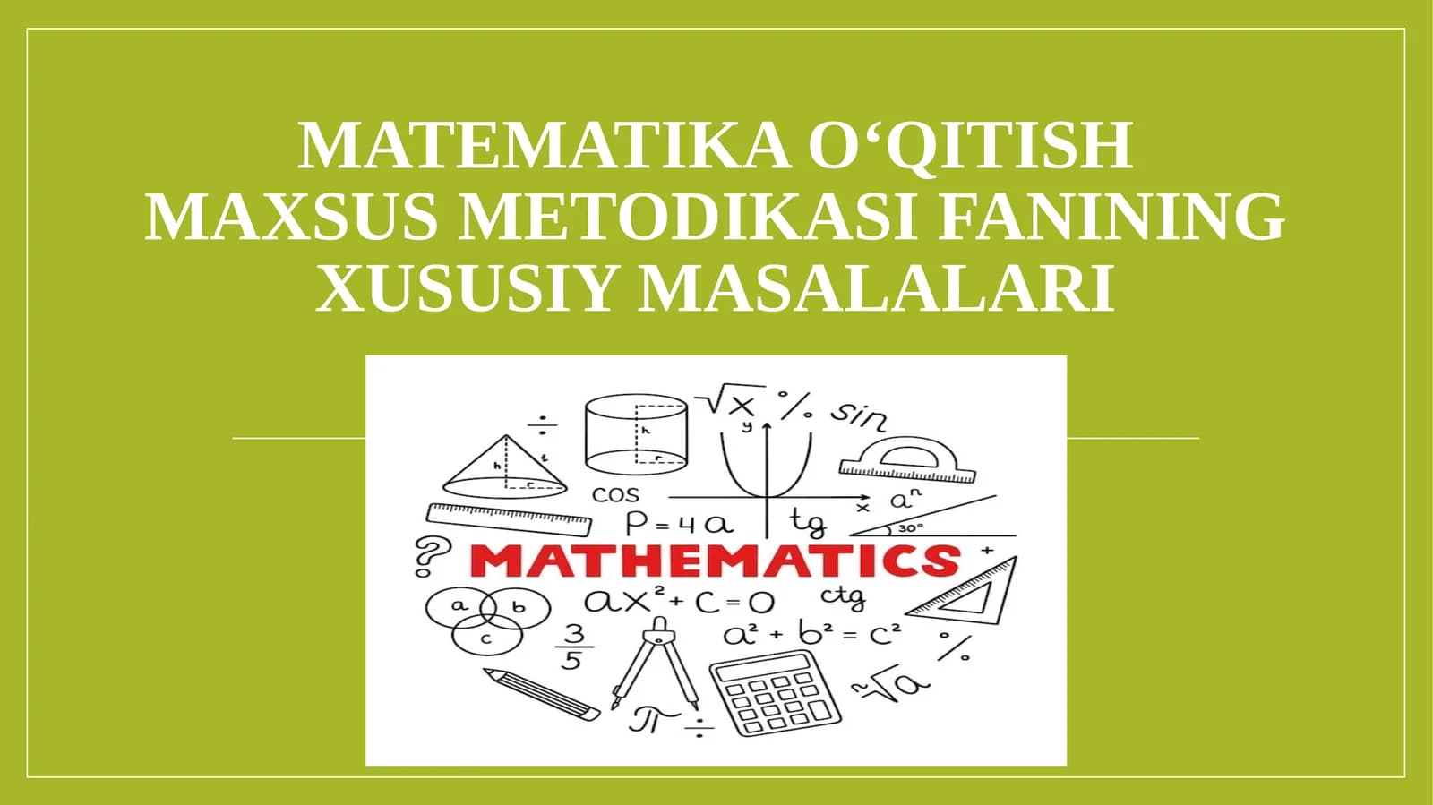 Matematika o‘qitish maxsus metodikasi fanining xususiy masalalari