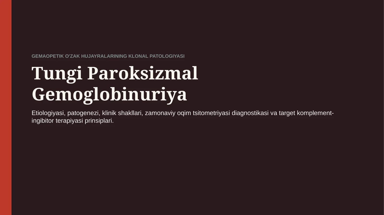 Tungi paroksizmal gemoglobinuriya — etiologiya, patogenez, klinika, diagnostika va davolash | 15 sla