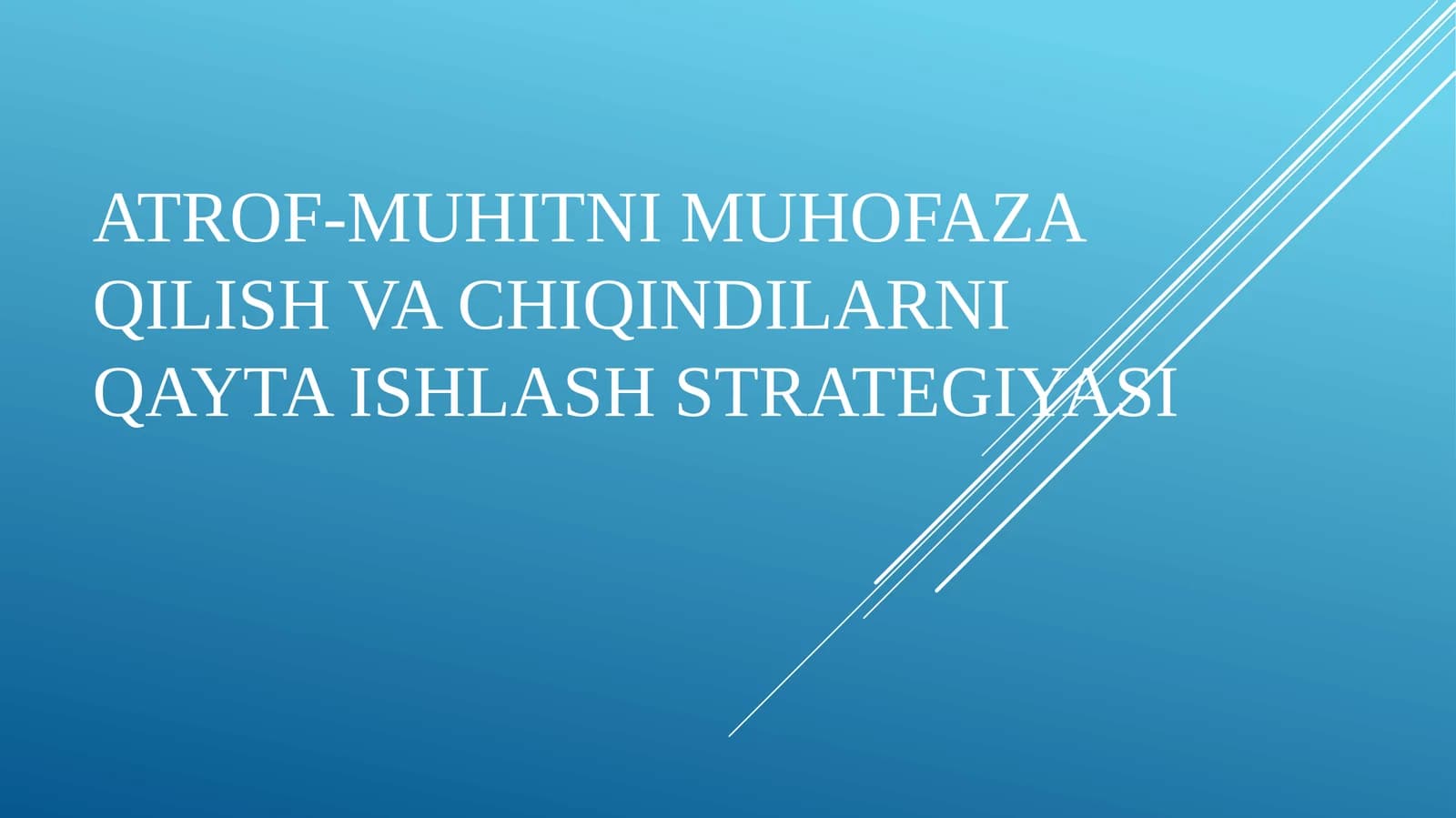 Atrof-muhitni muhofaza qilish va chiqindilarni qayta ishlash strategiyasi.