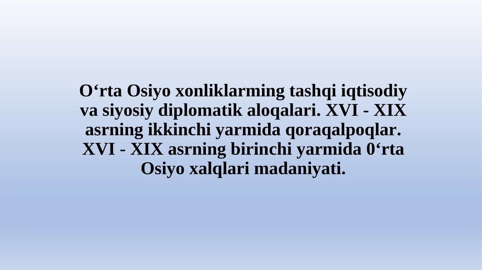 O‘rta Osiyo xonliklarming tashqi iqtisodiy va siyosiy diplomatik aloqalari