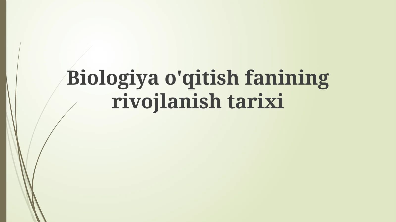 Biologiya o'qitish fanining shakllanishida dastlabki usullar