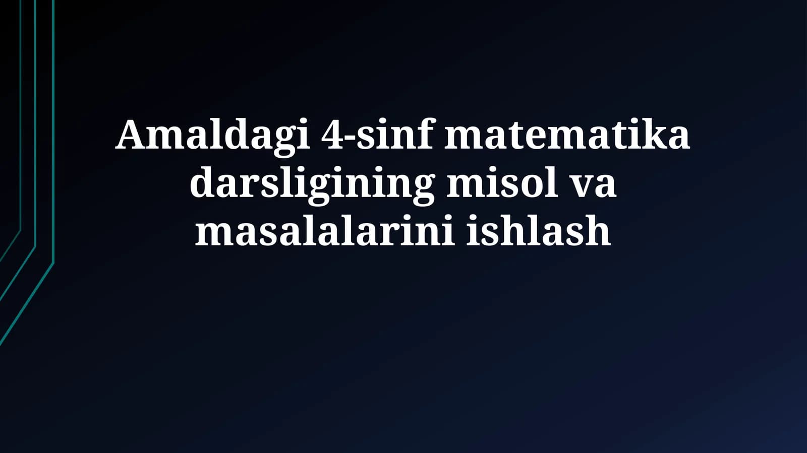Amaldagi 4-sinf matematika darsligining misol vamasalalariniishlash