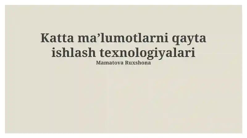 Katta ma'lumotlarni qayta ishlash texnologiyalari