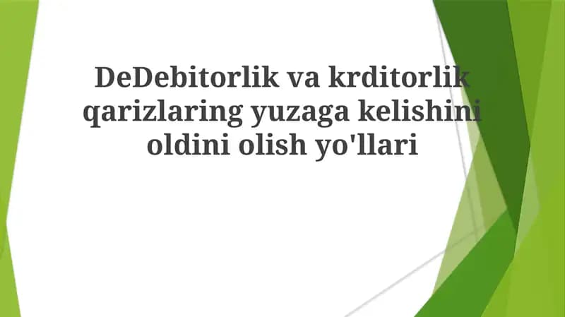 DeDebitorlik vakrditorlik qarizlaring yuzaga kelishini oldini olish yo'llari