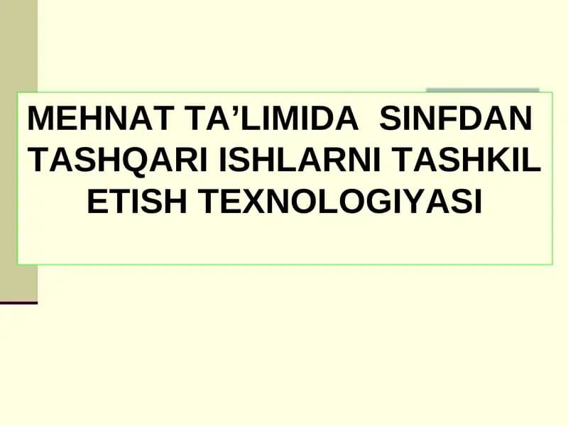 MEHNAT TA’LIMIDA SINFDAN TASHQARI ISHLARNI TASHKIL ETISH TEXNOLOGIYASI