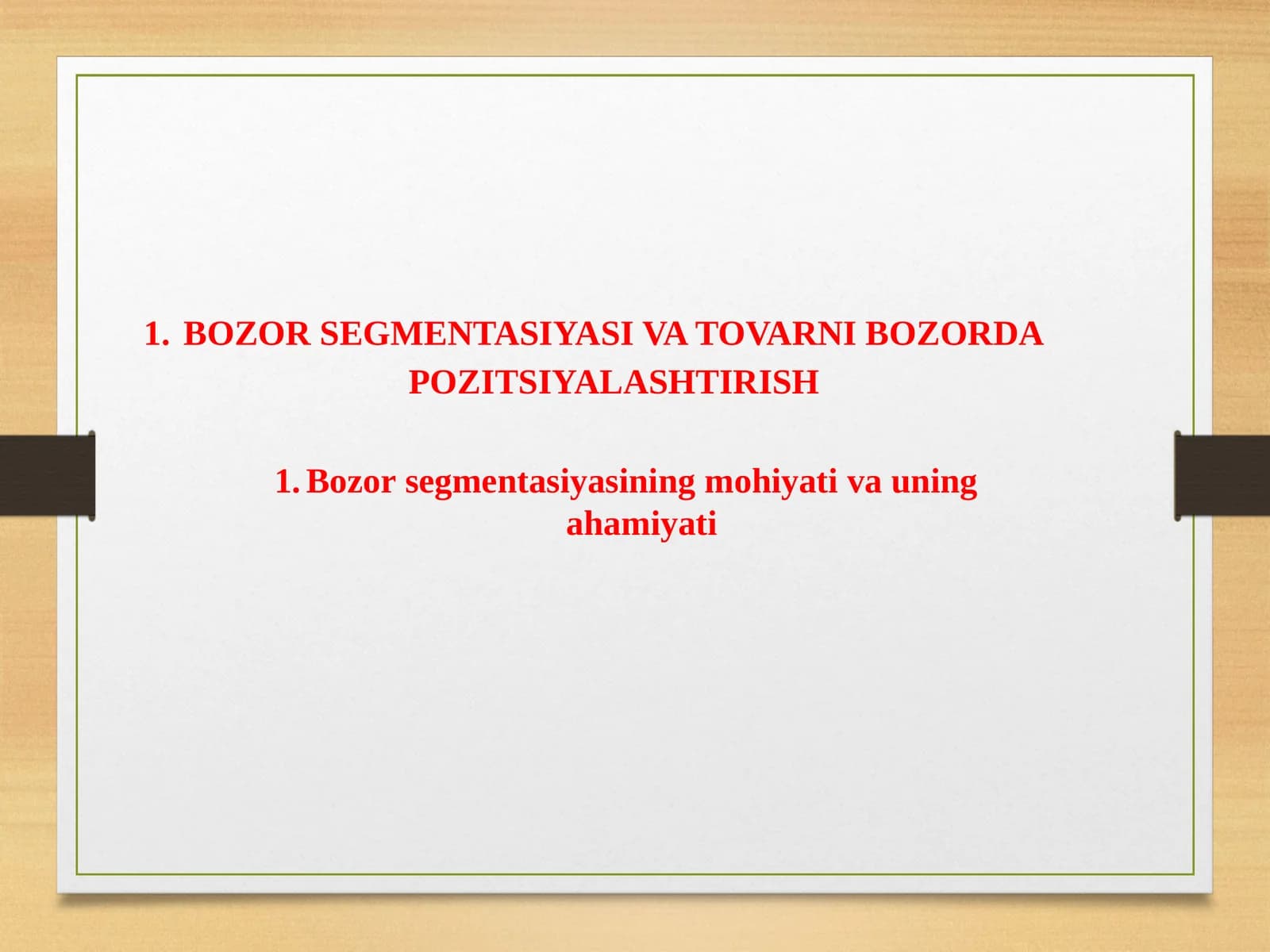 Bozor segmentatsiyasi va tovarni bozordapositsiyalashtirish
