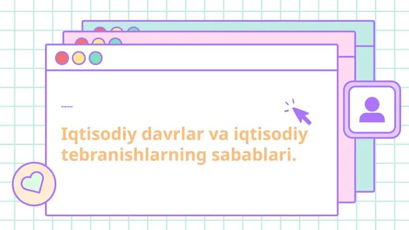Iqtisodiy davrlar va iqtisodiy tebranishlarning sabablari