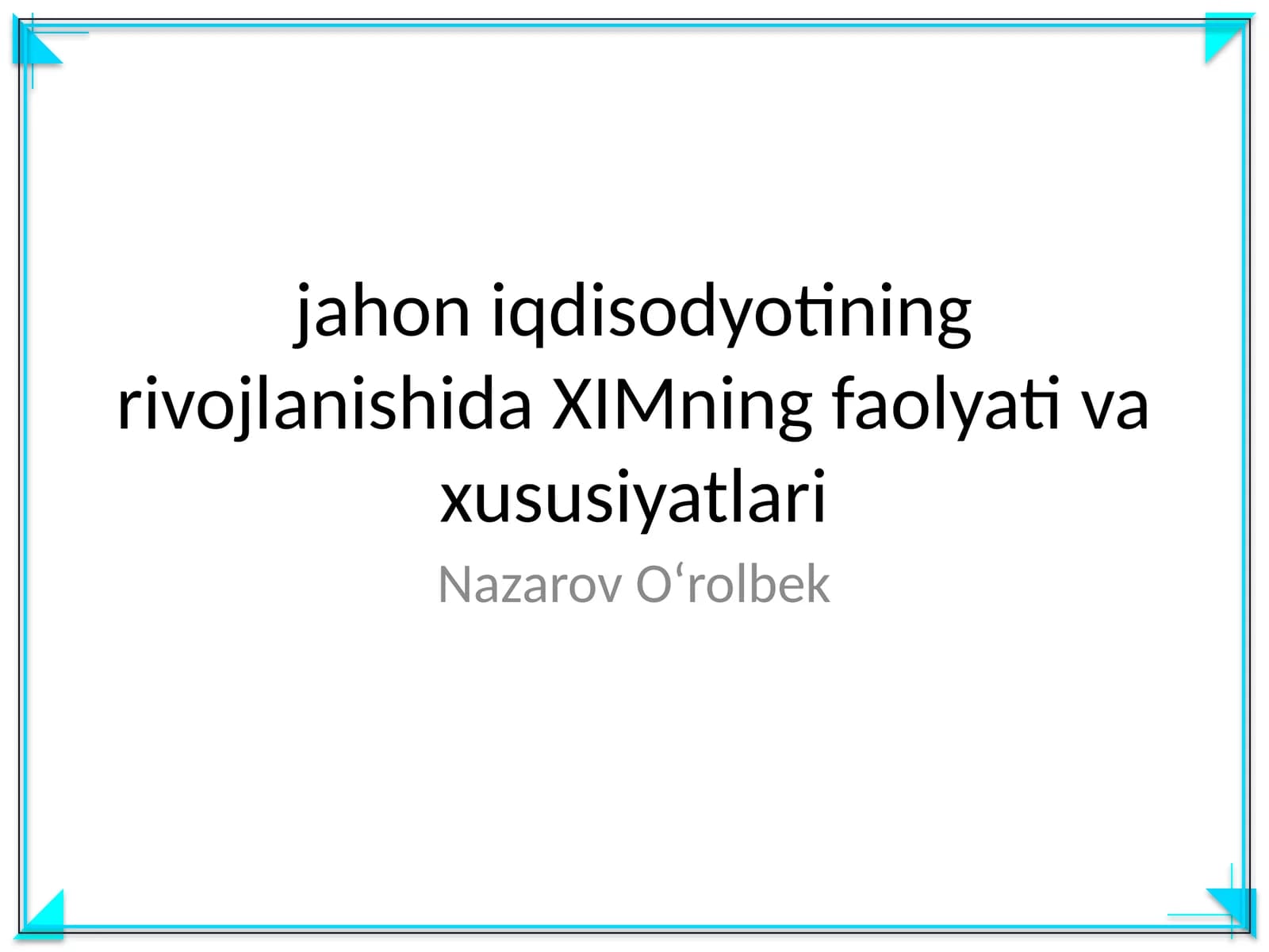jahon iqdisodyotining rivojlanishida XIMning faolyati va xususiyatlari