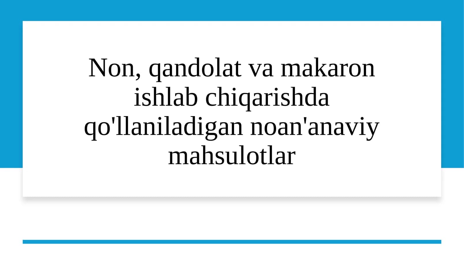 Non, qandolat va makaron ishlab chiqarishda qo'llaniladigan noan'anaviy mahsulotlar