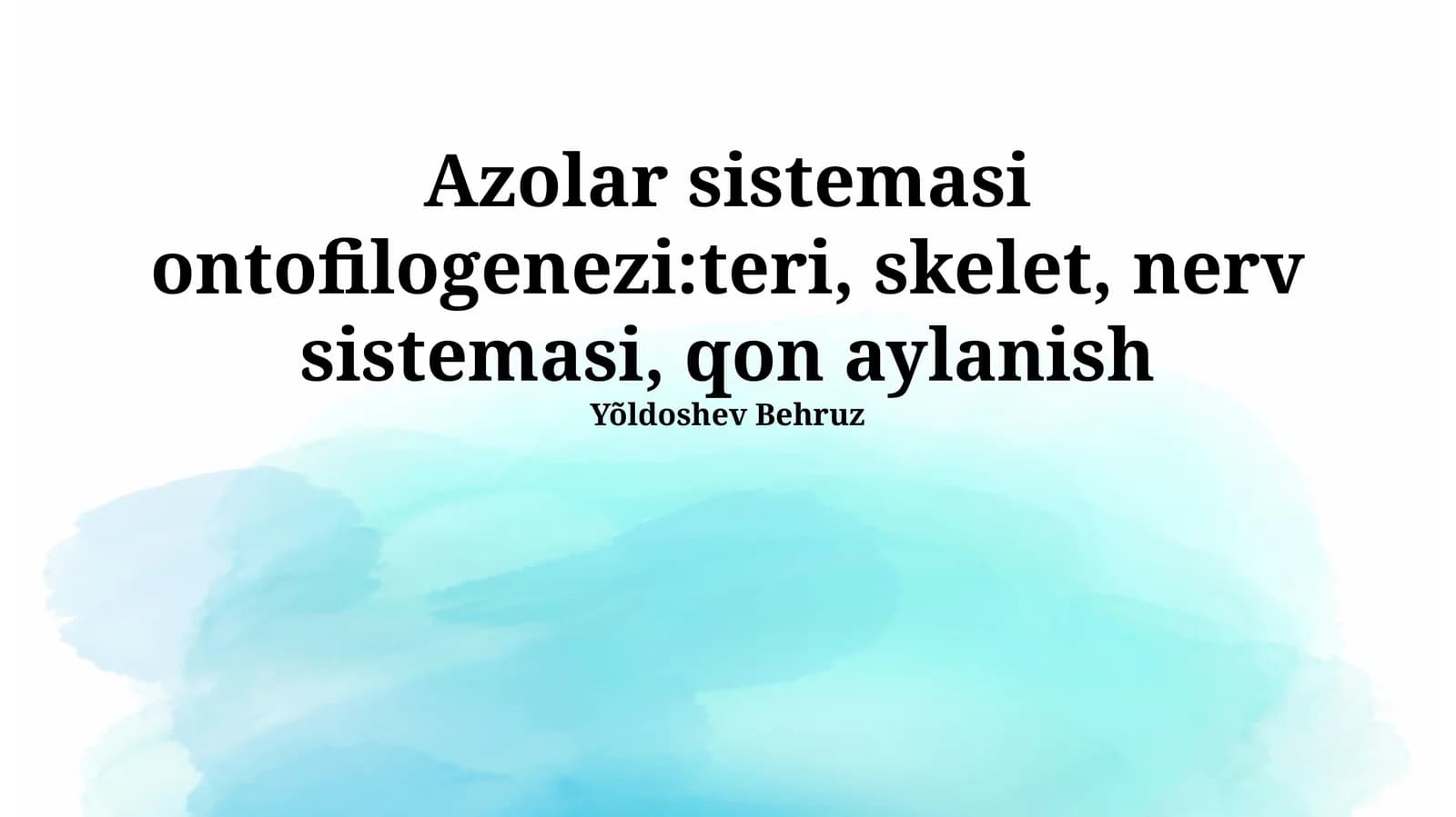 Azolar sistemasi ontofilogenezi: teri, skelet, nerv sistemasi, qon aylanish