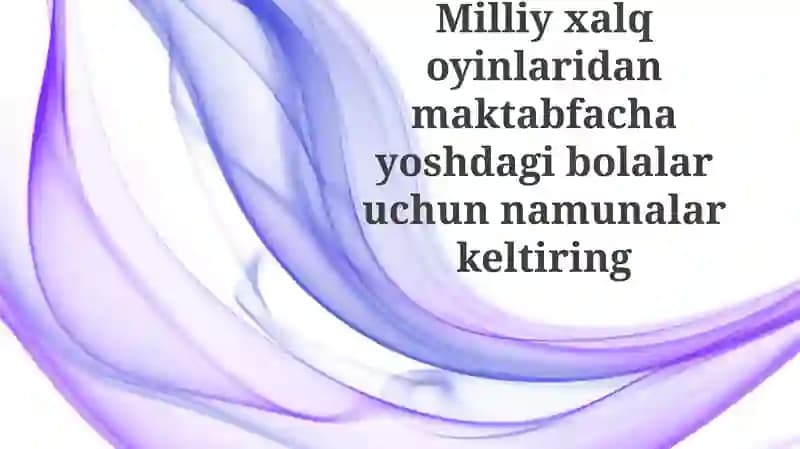 Milliy xalq o'yinlari: Ta'rif va foydalari