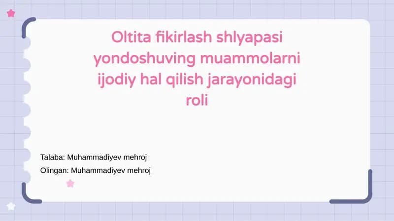 Oltita fikirlash shlyapasi yondoshuving muammolarni ijodiy hal qilish jarayonidagi roli
