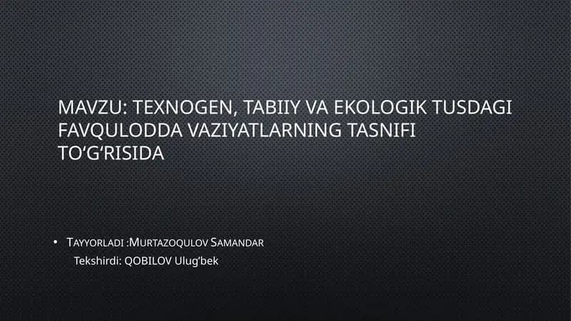Texnogen, TABIIY VA EKOLOGIK TUSDAGI FAVQULODDA VAZIYATLARNING TASNIFI TO‘G'RISIDA