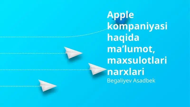 Apple kompaniyasi haqida umumiy ma'lumot