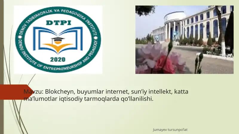 Blokcheyn, buyumlar internet, sun’iy intellekt, katta ma’lumotlar iqtisodiy tarmoqlar da qo’llanilishi