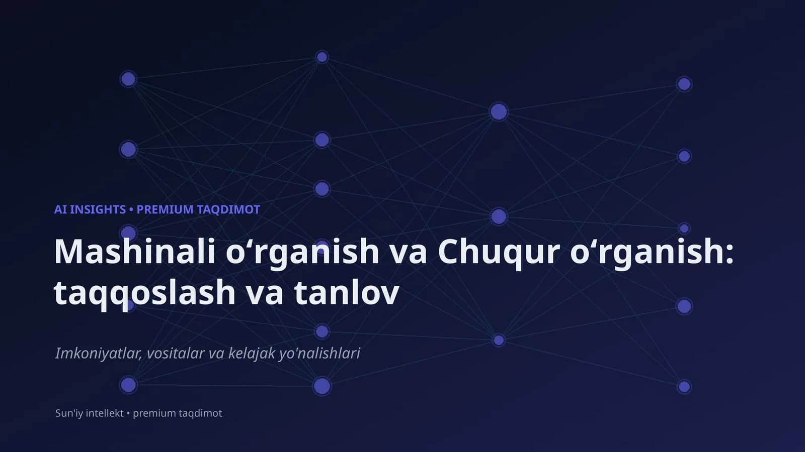 Mashinali oʻrganish va Chuqur oʻrganish: taqqoslash va tanlov